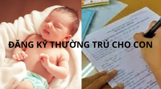 Chú ý từ nay quy định mới về đăng ký cư trú trường trú cho trẻ, cha mẹ phải biết đừng làm sai