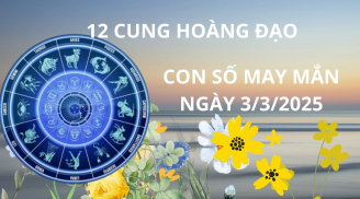 Tử vi ngày 3/3 con số may mắn các cung hoàng đạo gặp vận nhận lộc hốt vàng gánh bạc về nhà