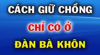 Đàn bà khôn sẽ không bao giờ giữ 3 thứ này của đàn ông
