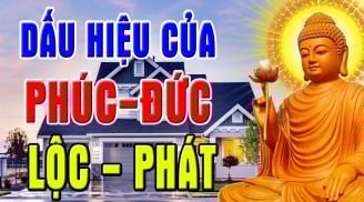 Người có phúc đức thật sự đều có 4 dấu hiệu nhận biết này: Bạn đã có bao nhiêu phúc đức?