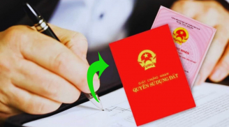 Kể từ nay: Có 3 thay đổi lớn liên quan tới Sổ Đỏ, ai không biết chỉ thiệt thân