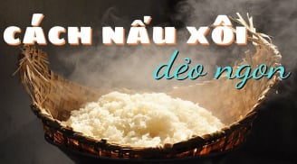 Thả thứ này vào đồ xôi: Xôi mềm dẻo căng mẩy chẳng tốn thời gian ngâm gạo qua đêm