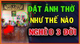 Làm quần quật cả năm không thoát nghèo: Kiểm tra ngay, trong nhà có đặt ảnh thờ phạm phải 5 điều này?