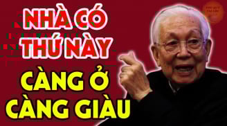 Nhà có thứ này càng cũ càng giàu: Người dại vứt đi, người khôn giữ lại, đó là gì?
