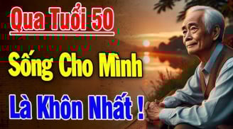 Sau 50 tuổi: 3 việc nên buông, 2 người nên giữ, họ là ai?