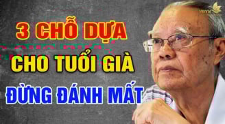 Về già chỗ dựa không phải con cái hay bạn đời: 3 điều này mới thực sự là chỗ dựa lớn nhất