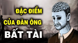 Đàn ông bất tài hèn kém mở miệng là nói 4 câu: Số 1 nghe thấy đừng dại tin