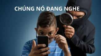 Điện thoại có 6 dấu hiệu này chứng tỏ Đang Bị Nghe Lén, Xử lý ngay tránh Mất tiền, Lộ thông tin
