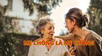 Người EQ cao nói: Đừng coi Mẹ Chồng như Mẹ Ruột, quan hệ mẹ chồng nàng dâu mới tốt đẹp
