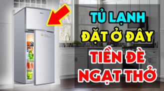 Đặt tủ lạnh chỗ này: Tiền Đè Ngạt Thở, ai không biết quá đáng tiếc