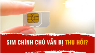 Từ 1/8/2025: 5 trường hợp dù là Chính Chủ vẫn bị khóa SIM, thu hồi Số Điện Thoại, ai cũng nên biết sớm