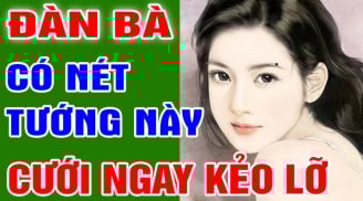 Phụ nữ có 5 nét tướng này cưới ngay kẻo lỡ