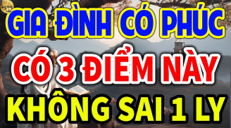 3 dấu hiệu của gia đình nhận nhiều Phúc Báo
