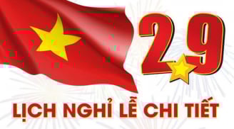 Chính thức lịch nghỉ lễ Quốc khánh 2/9 năm nay và sự kiện đặc biệt nhiều người ngóng đợi