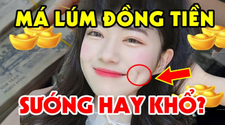 Má lúm đồng tiền, nốt ruồi trước ngực là thần Tài “đánh dấu”, có 1 cái thôi hưởng Phước trọn đời