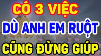3 việc dù là anh chị em ruột cũng đừng bao giờ giúp nhau: Phạm phải chắc chắn hối hận