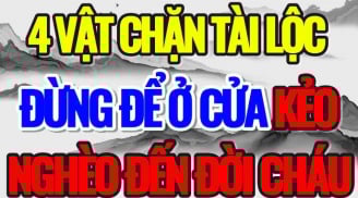 4 thứ đặt trước cửa nhà Thần Tài Bỏ Đi: Gia chủ làm quần quật cả năm vẫn nghèo