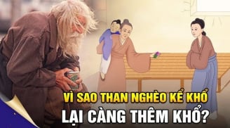 Kêu nghèo nghèo sẽ bám theo: 4 câu nói ra Tiền -Tài rời bỏ, chẳng ngóc đầu được lên