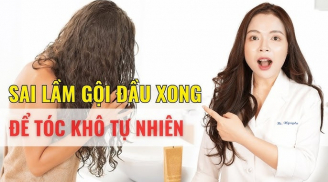Gội đầu xong để khô tự nhiên hay sấy tóc? Câu trả lời dễ mà 10 người có 9 người sai