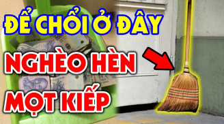 Nhà to hay nhỏ cũng đừng đặt chổi 4 vị trí này: Hao tài, 3 đời không thoát nghèo