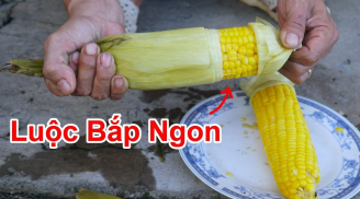 Luộc ngô đừng thả ngay vào nồi: Thêm 1 thứ hạt nở bung, dẻo mềm