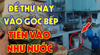 3 thứ này ở đầu giường, nợ nần kéo về, 2 thứ đặt trong bếp Kích Lộc Tiền Tài
