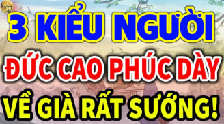 3 kiểu người Đức Cao Phúc Dày: Càng già càng giàu