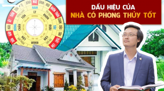 5 dấu hiệu nhà có phong thủy tốt: Càng ở càng nhận nhiều phúc báo, giàu có