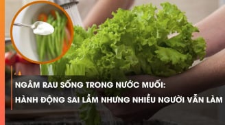 Ngâm rau quả trong nước muối: Tưởng hết thuốc mà ngấm thêm độc, bỏ ngay
