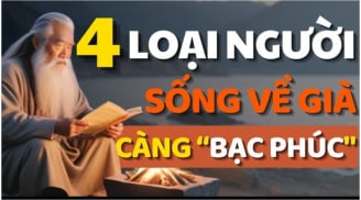 4 kiểu người càng sống càng bạc phúc trẻ thì không giữ được tiền: Già thì nghèo khổ, cô đơn