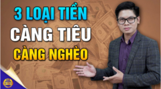 3 loại tiền càng tiêu càng nghèo khổ