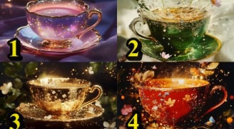 Trắc nghiệm tâm lý: Chọn 1 tách trà kỳ diệu hé lộ vận may sắp tới về công việc, tiền bạc hay tình duyên