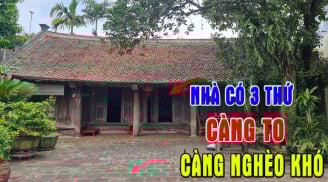 Nhà 3 thứ càng to càng nghèo