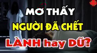 4 giấc mơ báo điềm xui xẻo: Nên thận trọng hóa giải