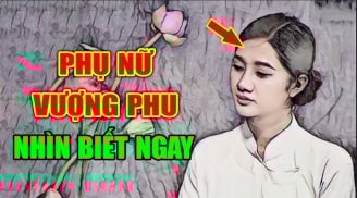 Nét tướng của người phụ nữ vượng phu ích tử: Kiểm tra ngay xem bạn có không?