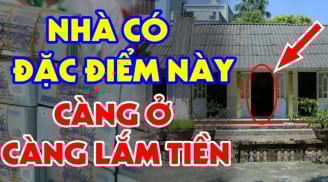 Nhà có 3 điều này phúc khí hội tụ: Giàu có 3 đời