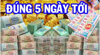 5 ngày tới: 3 con giáp nhận lộc Bà CHúa Kho, Trúng số liên tiếp giàu số 2 không ai số 1