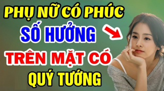 Phụ nữ có 4 nét tướng này càng già càng nhiều phúc báo