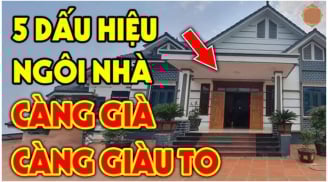 5 dấu hiệu của ngôi nhà có phong thủy tốt: Được trả bao nhiêu tiền cũng đừng bán