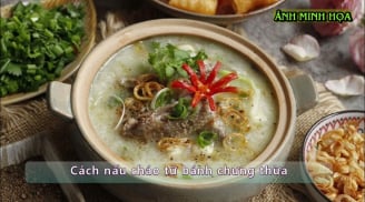 Cách nấu cháo từ bánh Chưng thừa ngày Tết