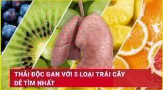 5 loại quả bổ gan - mát ruột, thải hết độc tố ra ngoài