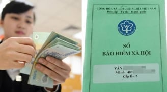 Kể từ hôm nay: Đóng BHXH từ 10 năm được rút một lần tối đa 500 triệu, đúng hay sai?