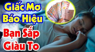 4 giấc mơ báo hiệu điềm lành: Bạn sắp có khoản tiền lớn giàu to