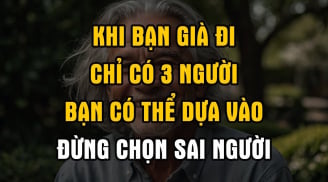 Về già nếu vợ hoặc chồng đi trước, đừng dựa con, hãy tìm đến 3 người này