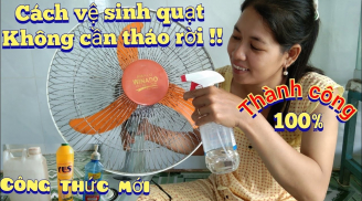 Mẹo làm sạch quạt điện không cần tháo khung: Bụi bẩn mấy cũng bong hết