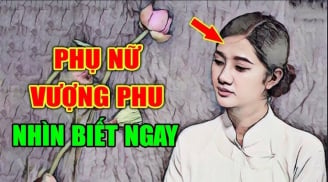 4 nét tướng vượng phu ích tử: Phụ nữ có nét này càng già càng giàu