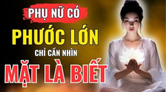 4 kiểu phụ nữ phúc khí vượng phu ai lấy được may mắn cả đời