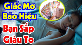 4 giấc mơ báo hiệu điềm báo giàu có
