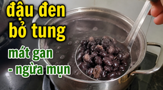 Cách đun đậu đen bở tung, uống mát gan ngừa mụn