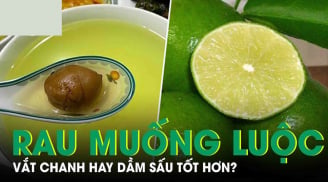 Canh rau muống luộc nên dầm sấu hay vắt chanh ngon hơn?